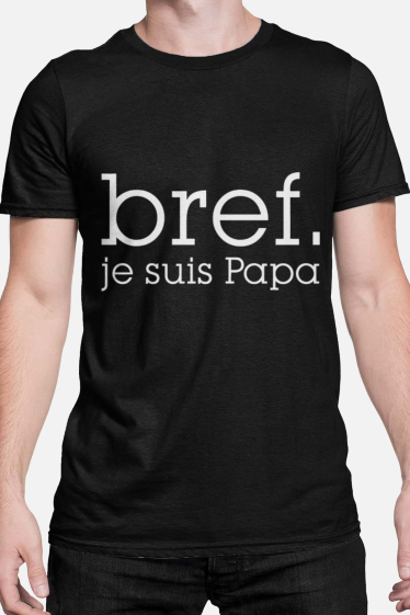 Grossiste I.A.L.D FRANCE - T-shirt Homme | BREF je suis Papa