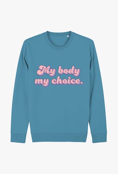 Mayorista Kapsul - Sweatshirt adulte - My body my choice.