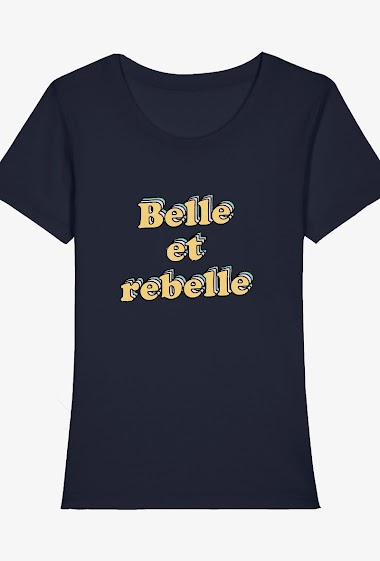 T shirt adulte Femme Belle et rebelle