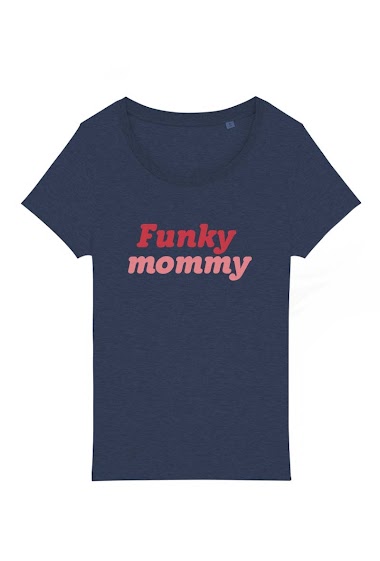 Wholesaler Kapsul - T-shirt adulte Femme -  Funky Mommy