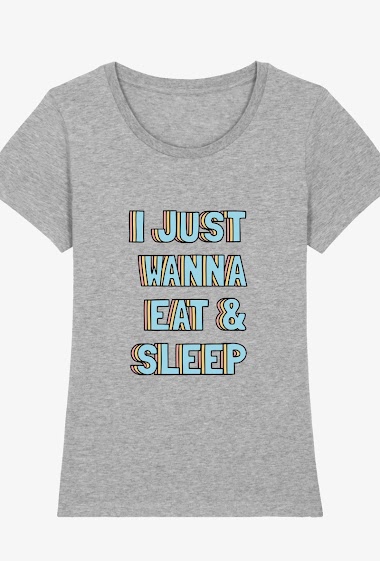 Wholesaler Kapsul - T-shirt  adulte Femme - I just wanna eat and sleep