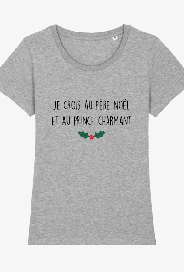 Grossiste Kapsul - T-shirt adulte Femme - Je crois au père Noël et au Prince Charmant