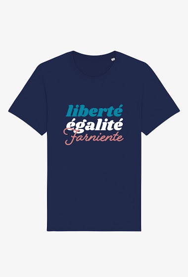 Großhändler Kapsul - T-shirt Adulte - Liberté égalité Farniente