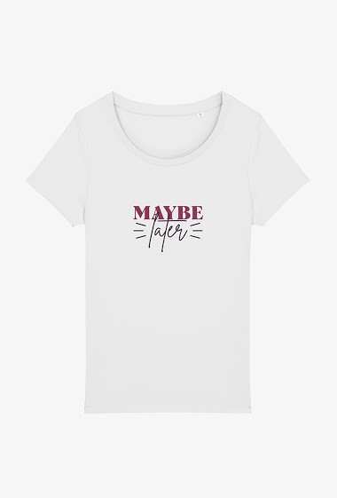 Mayorista Kapsul - T-shirt adulte - Maybe later
