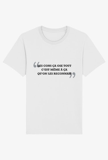 Großhändler Koloris - T-shirt Adulte - Les cons ça ose tout…