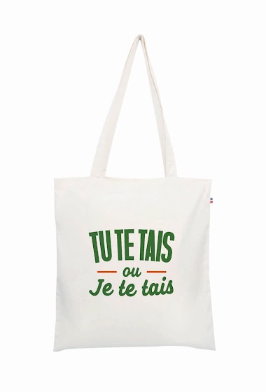 Grossiste Le Tote-bag Français - Tu te tais ou je te tais